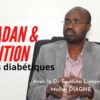 RAMADAN & NUTRITION : Quel comportement pour les diabétiques ?