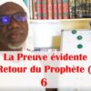 90 – La Preuve évidente du Retour du Prophète (psl) (6ème Partie)