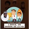 TRIBUNE DU VENDREDI N°108 : L’ENVIE, UN ENNEMI DE LA FOI