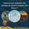 TRIBUNE DU VENDREDI N°133 : Sommes-nous réellement des disciples de Seydina Limamou Lahi (ASWS) ?