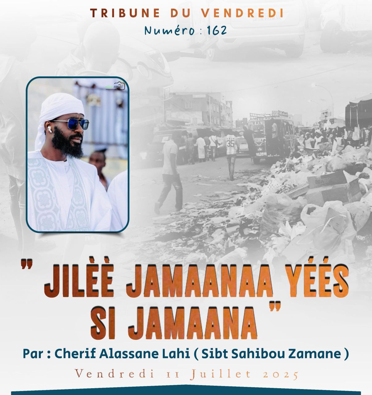 TRIBUNE DU VENDREDI N°162 : JILEE JAMAANAA YEES CI JAMAANA ! (PREMIERE PARTIE) Cette époque est la pire de toutes