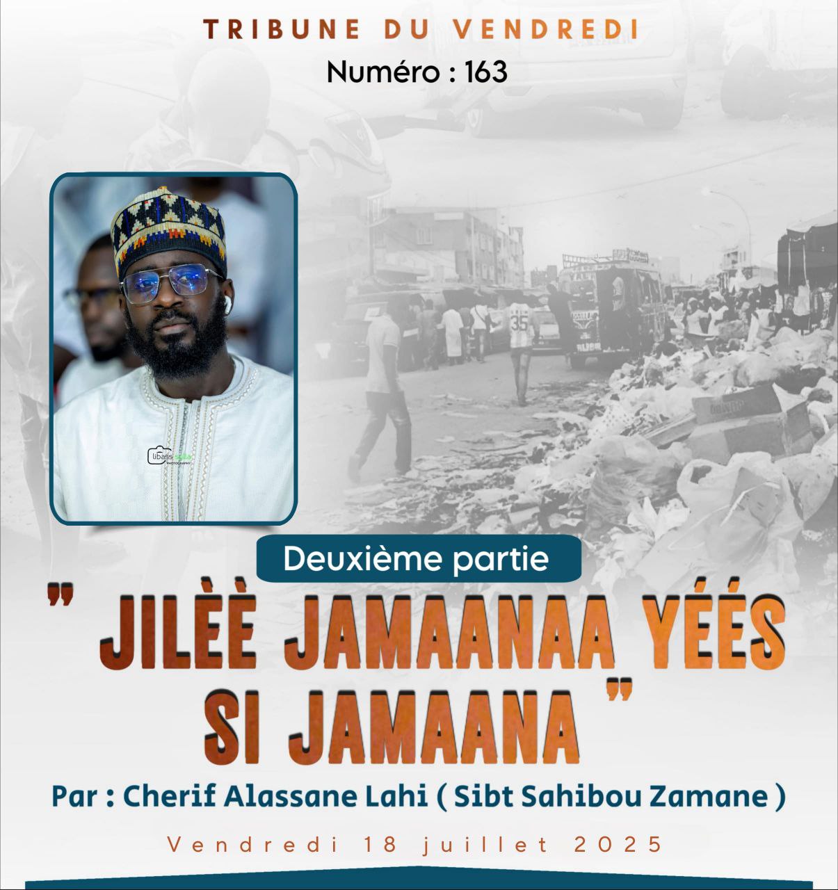 TRIBUNE DU VENDREDI N°163 : JILEE JAMAANAA YEES CI JAMAANA* ! (DEUXIÈME PARTIE) *Cette époque est la pire de toutes!