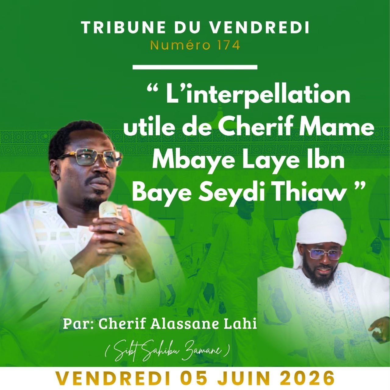 TRIBUNE DU VENDREDI N°174 : L&rsquo;interpellation utile de Chérif Mame Mbaye Lahi ibn Baye Seydi Thiaw Lahi